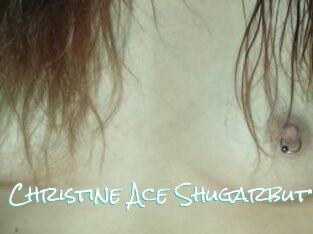 Christine_Ace_Shugarbutt