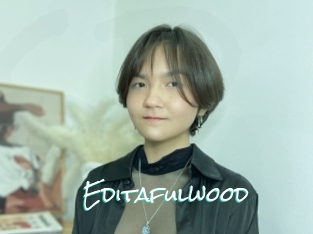 Editafulwood