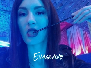 Evaslave