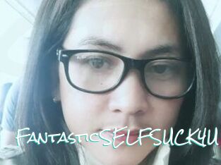 FantasticSELFSUCK4U