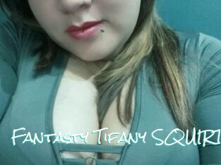 Fantasty_Tifany_SQUIRT