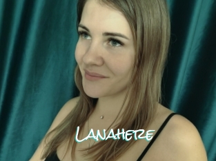 Lanahere