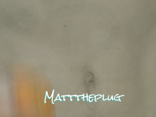 Matttheplug