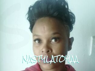 NASTYLATOYAA