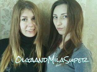 OlgaandMilaSuper