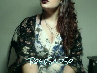 RosieSaidSo