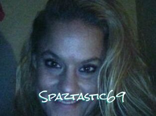 Spaztastic69