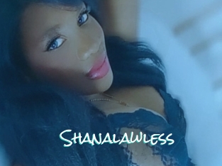 Shanalawless