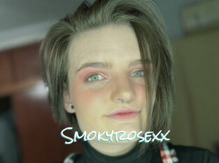 Smokyrosexx