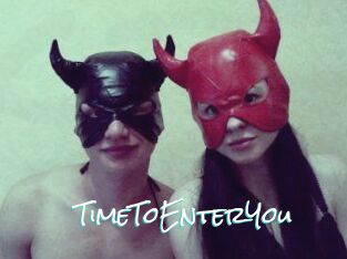 TimeToEnterYou