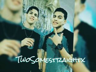 TwoSomestraightx