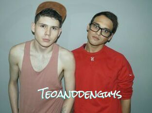 Teoanddenguys