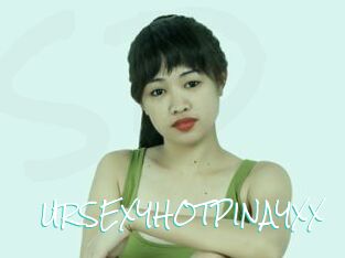 URSEXYHOTPINAYXX